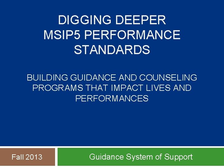 DIGGING DEEPER MSIP 5 PERFORMANCE STANDARDS BUILDING GUIDANCE AND COUNSELING PROGRAMS THAT IMPACT LIVES