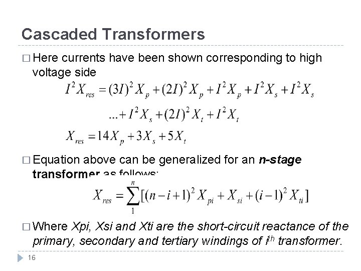 Cascaded Transformers � Here currents have been shown corresponding to high voltage side �