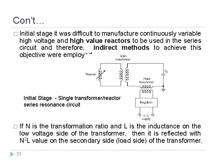 Con’t… � Initial stage it was difficult to manufacture continuously variable high voltage and