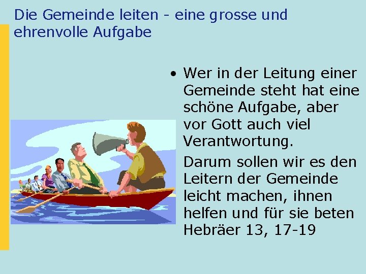 Die Gemeinde leiten - eine grosse und ehrenvolle Aufgabe • Wer in der Leitung