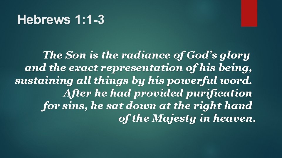 Hebrews 1: 1 -3 The Son is the radiance of God’s glory and the Hebrews 1: 1 -3 The Son is the radiance of God’s glory and the