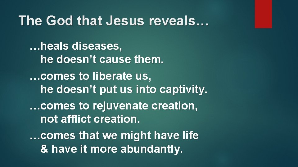 The God that Jesus reveals… …heals diseases, he doesn’t cause them. …comes to liberate The God that Jesus reveals… …heals diseases, he doesn’t cause them. …comes to liberate