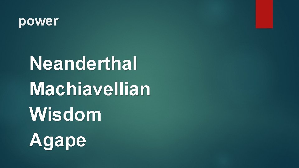 power Neanderthal Machiavellian Wisdom Agape power Neanderthal Machiavellian Wisdom Agape