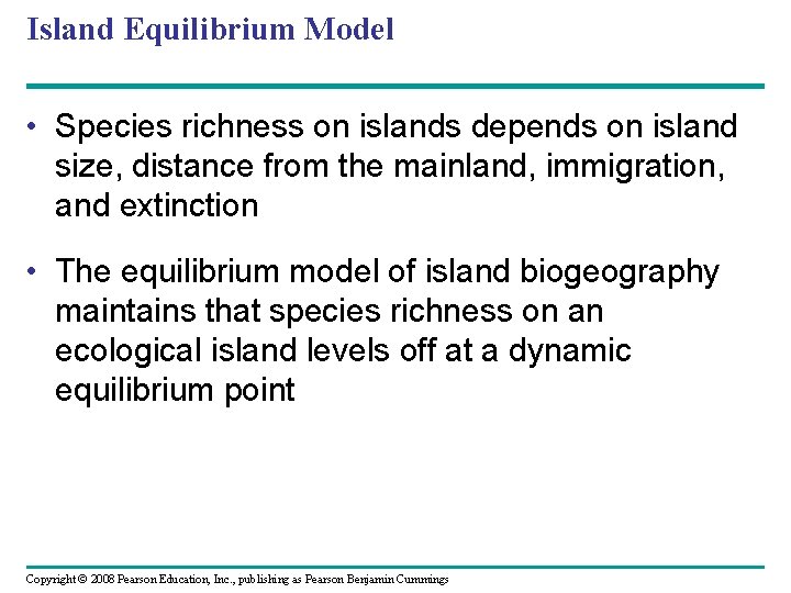 Island Equilibrium Model • Species richness on islands depends on island size, distance from