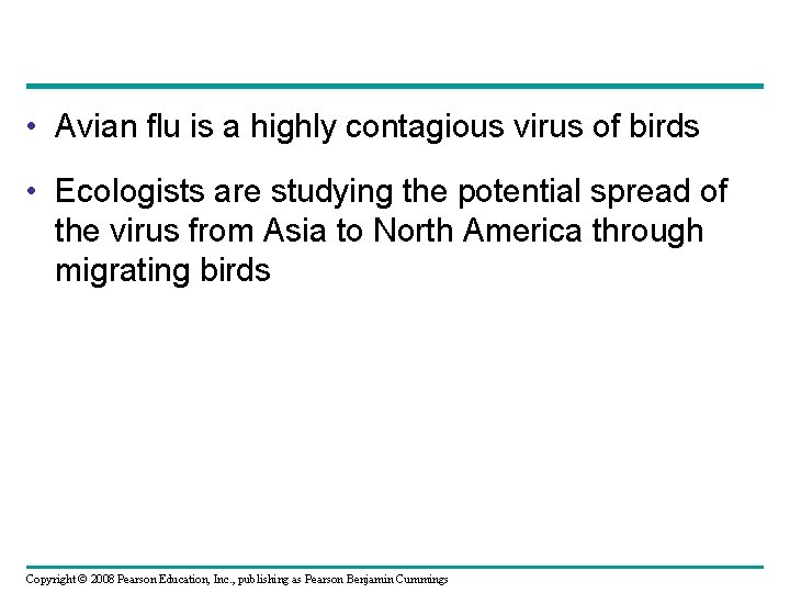  • Avian flu is a highly contagious virus of birds • Ecologists are