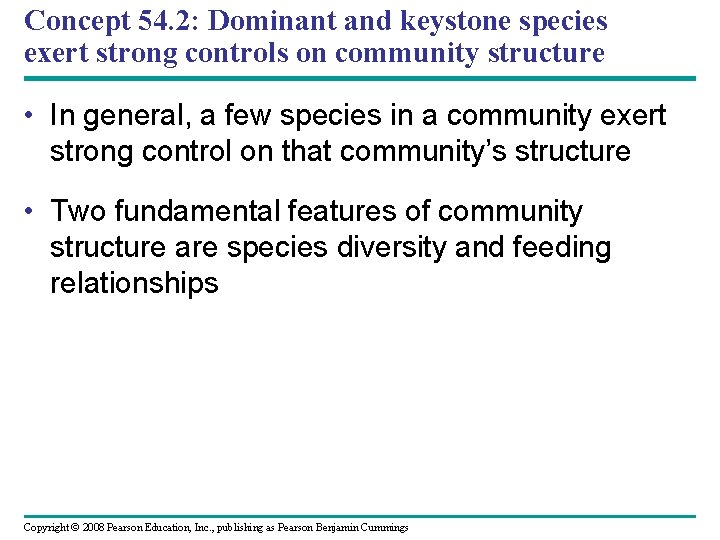 Concept 54. 2: Dominant and keystone species exert strong controls on community structure •