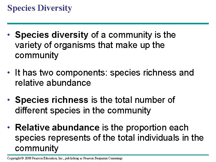 Species Diversity • Species diversity of a community is the variety of organisms that