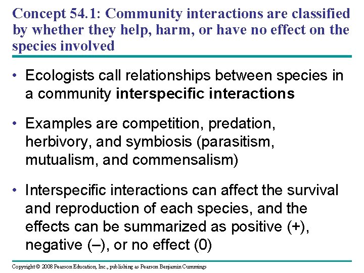 Concept 54. 1: Community interactions are classified by whether they help, harm, or have