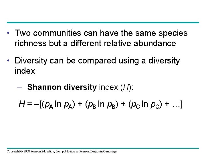  • Two communities can have the same species richness but a different relative