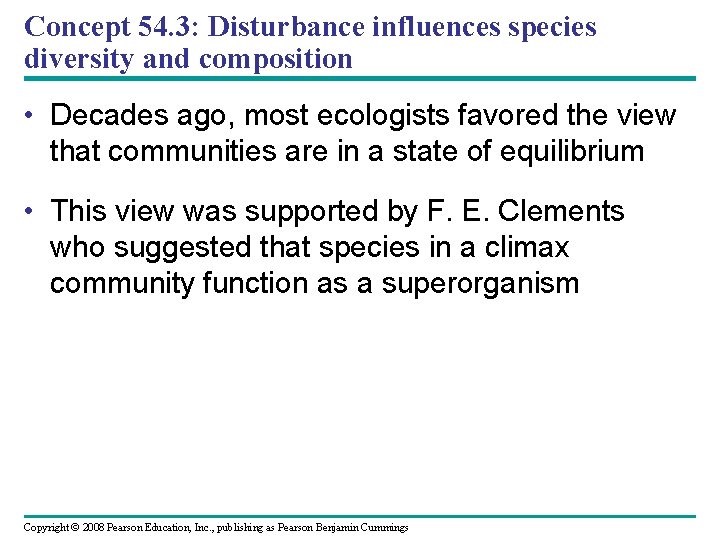 Concept 54. 3: Disturbance influences species diversity and composition • Decades ago, most ecologists