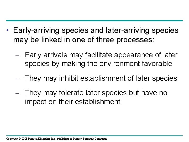  • Early-arriving species and later-arriving species may be linked in one of three