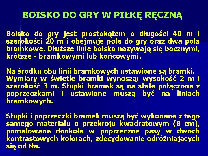 BOISKO DO GRY W PIŁKĘ RĘCZNĄ Boisko do gry jest prostokątem o długości 40