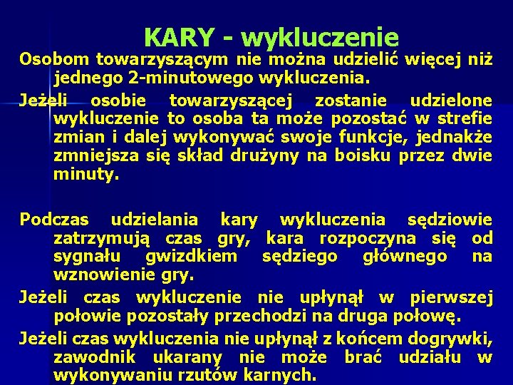 KARY - wykluczenie Osobom towarzyszącym nie można udzielić więcej niż jednego 2 -minutowego wykluczenia.