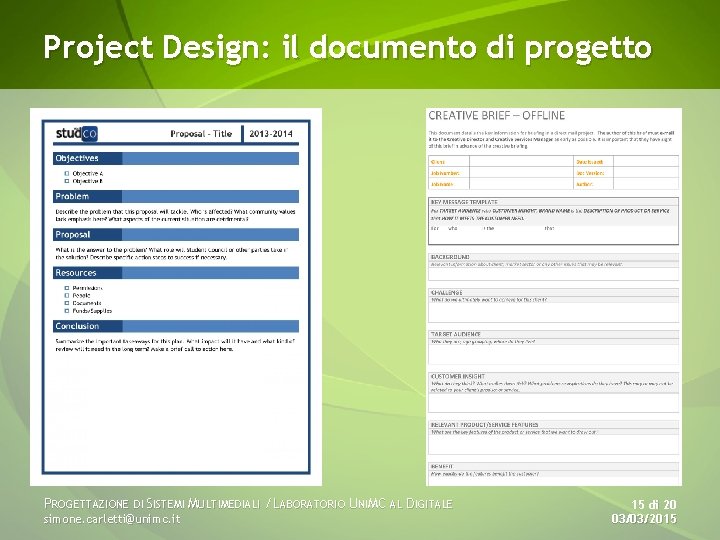 Project Design: il documento di progetto PROGETTAZIONE DI SISTEMI MULTIMEDIALI / LABORATORIO UNIMC AL