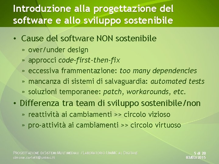 Introduzione alla progettazione del software e allo sviluppo sostenibile • Cause del software NON