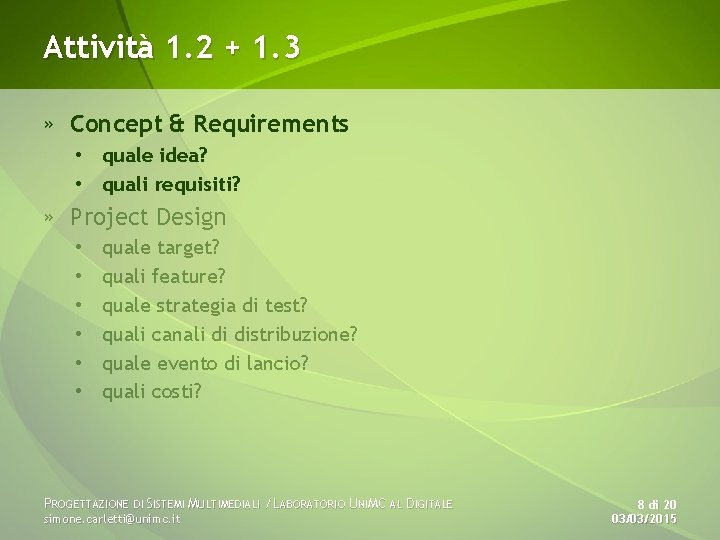 Attività 1. 2 + 1. 3 » Concept & Requirements • quale idea? •