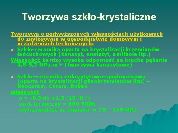 Tworzywa szkło-krystaliczne Tworzywa o podwyższonych własnościach użytkowych do zastosowań w gospodarstwie domowym i urządzeniach