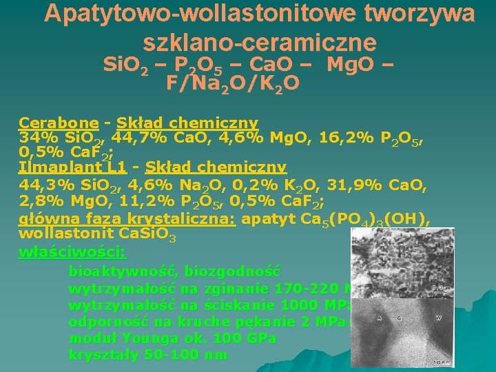 Apatytowo-wollastonitowe tworzywa szklano-ceramiczne Si. O 2 – P 2 O 5 – Ca. O