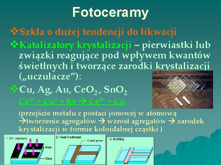 Fotoceramy v. Szkła o dużej tendencji do likwacji v. Katalizatory krystalizacji – pierwiastki lub