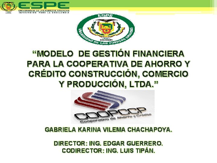 “MODELO DE GESTIÓN FINANCIERA PARA LA COOPERATIVA DE AHORRO Y CRÉDITO CONSTRUCCIÓN, COMERCIO Y