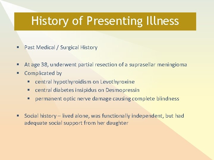 History of Presenting Illness § Past Medical / Surgical History § At age 38,