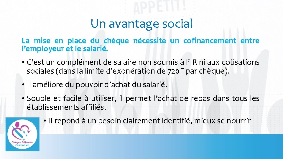 Un avantage social La mise en place du chèque nécessite un cofinancement entre l’employeur