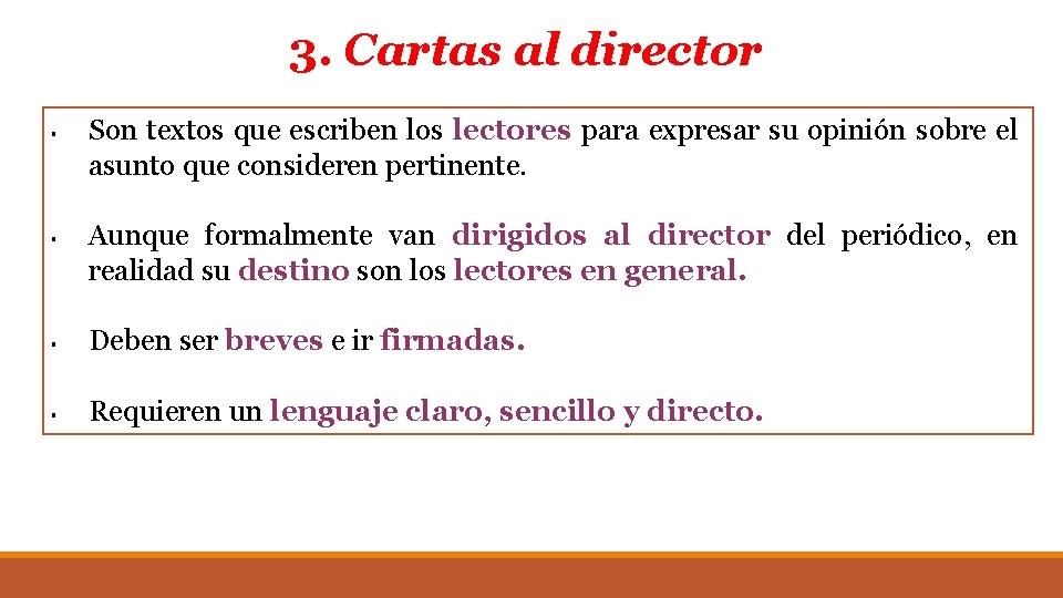 3. Cartas al director § § Son textos que escriben los lectores para expresar 3. Cartas al director § § Son textos que escriben los lectores para expresar