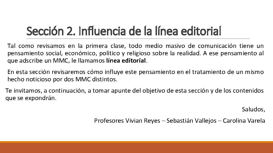 Sección 2. Influencia de la línea editorial Tal como revisamos en la primera clase, Sección 2. Influencia de la línea editorial Tal como revisamos en la primera clase,