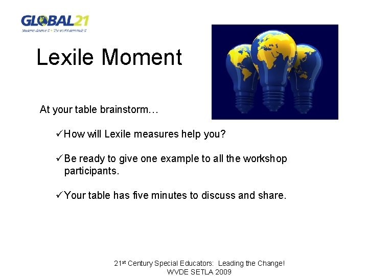 Lexile Moment At your table brainstorm… üHow will Lexile measures help you? üBe ready