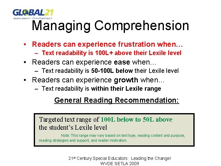 Managing Comprehension • Readers can experience frustration when… – Text readability is 100 L+