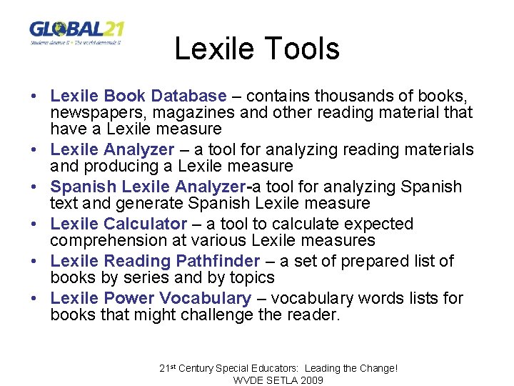 Lexile Tools • Lexile Book Database – contains thousands of books, newspapers, magazines and
