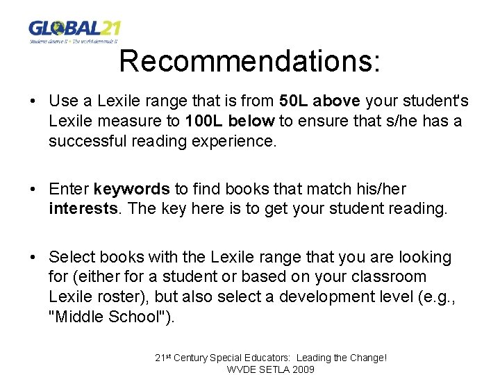 Recommendations: • Use a Lexile range that is from 50 L above your student's