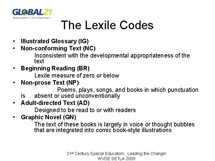 The Lexile Codes • Illustrated Glossary (IG) • Non-conforming Text (NC) Inconsistent with the