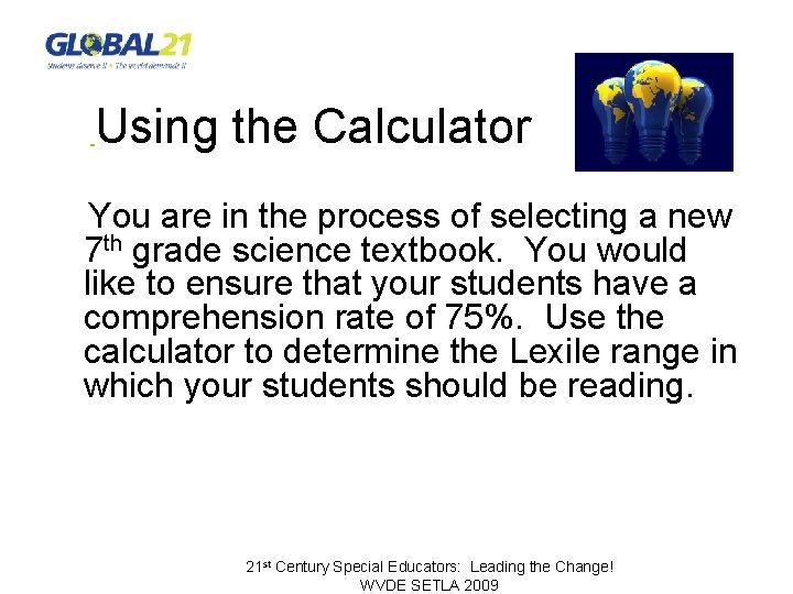  Using the Calculator You are in the process of selecting a new 7