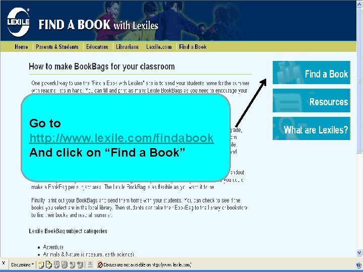 Go to http: //www. lexile. com/findabook And click on “Find a Book” Click on