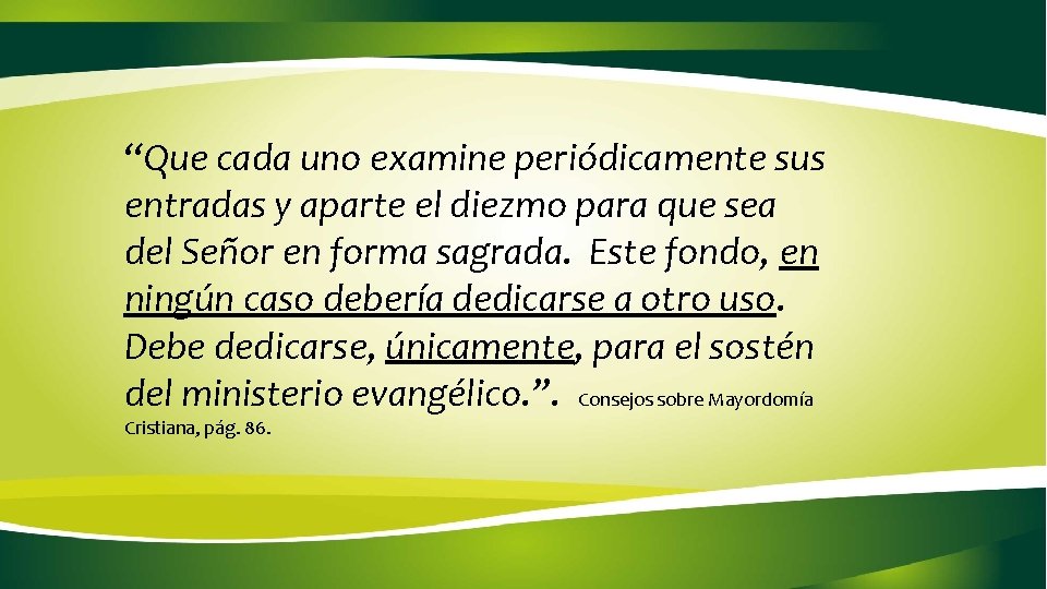 “Que cada uno examine periódicamente sus entradas y aparte el diezmo para que sea