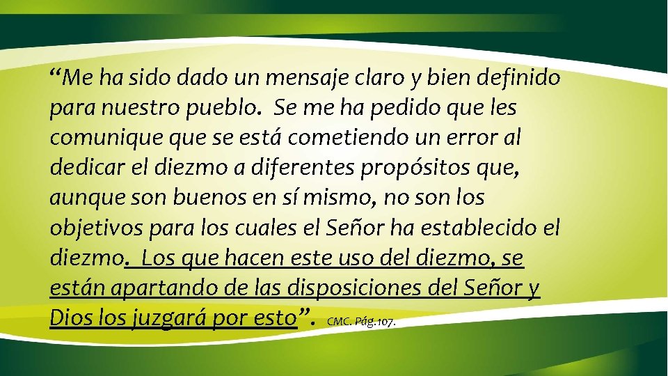“Me ha sido dado un mensaje claro y bien definido para nuestro pueblo. Se