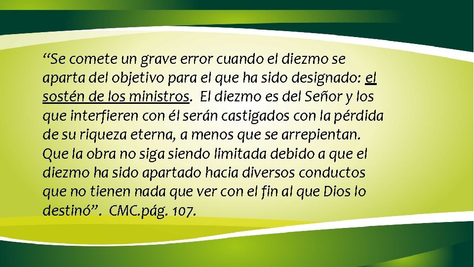 “Se comete un grave error cuando el diezmo se aparta del objetivo para el