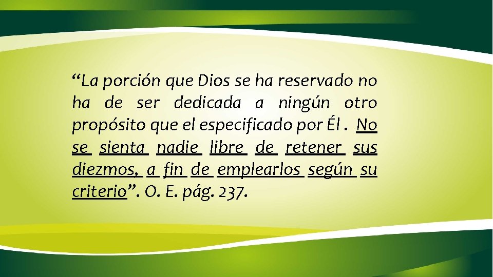 “La porción que Dios se ha reservado no ha de ser dedicada a ningún
