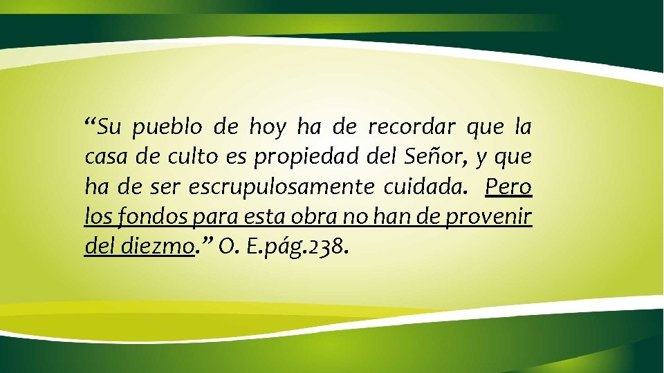 “Su pueblo de hoy ha de recordar que la casa de culto es propiedad