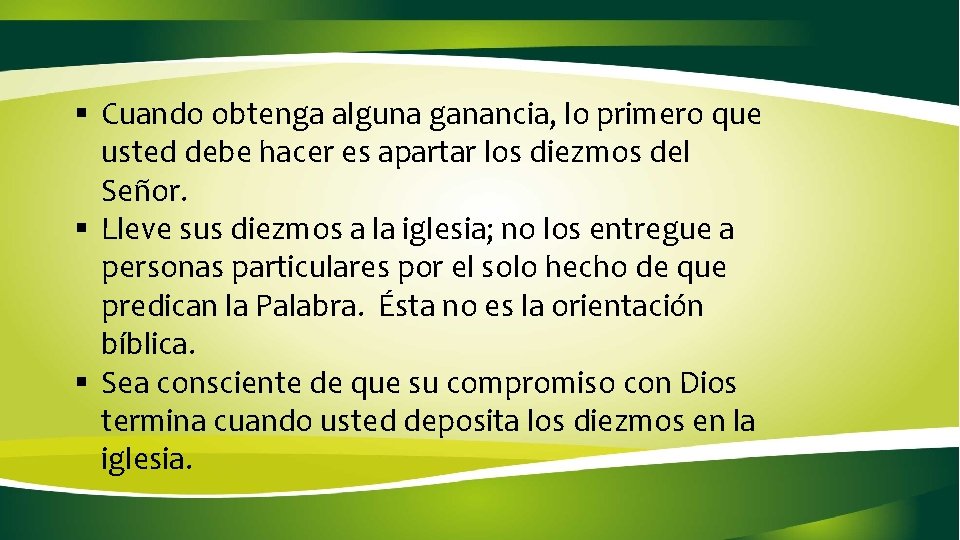 § Cuando obtenga alguna ganancia, lo primero que usted debe hacer es apartar los