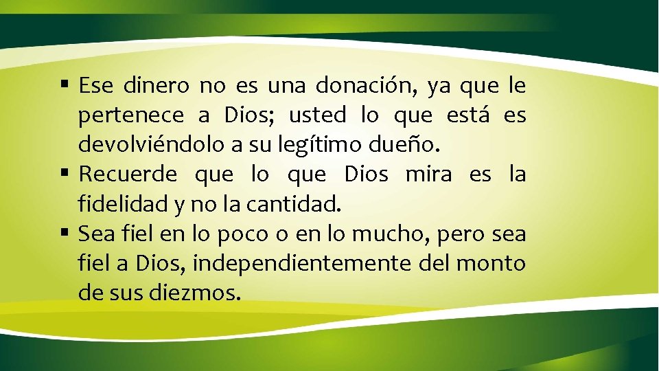 § Ese dinero no es una donación, ya que le pertenece a Dios; usted