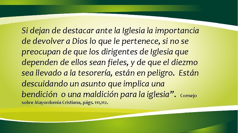 Si dejan de destacar ante la Iglesia la importancia de devolver a Dios lo
