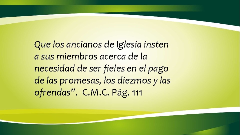 Que los ancianos de Iglesia insten a sus miembros acerca de la necesidad de
