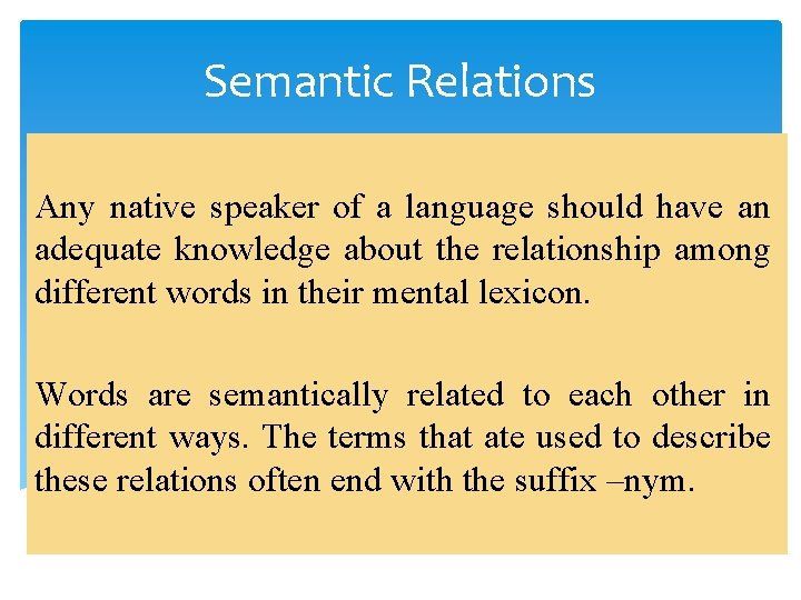 Semantic Relations Any native speaker of a language should have an adequate knowledge about