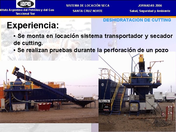 stituto Argentino del Petróleo y del Gas Seccional Sur Experiencia: SISTEMA DE LOCACIÓN SECA