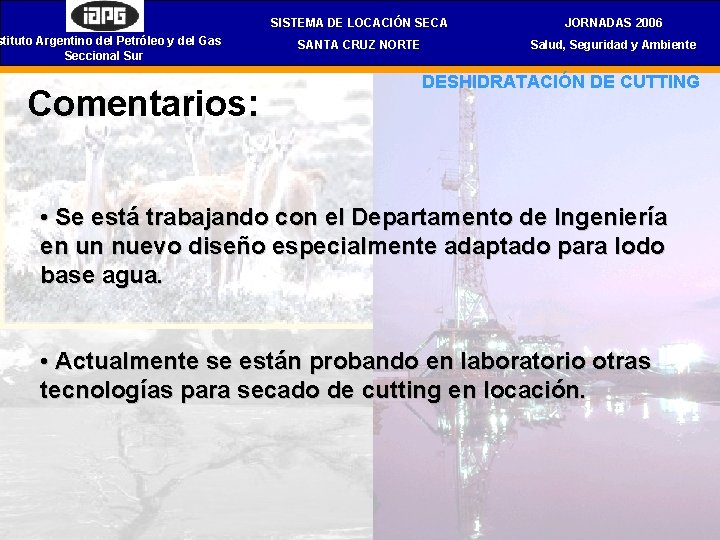 stituto Argentino del Petróleo y del Gas Seccional Sur Comentarios: SISTEMA DE LOCACIÓN SECA