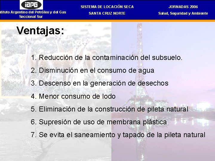 stituto Argentino del Petróleo y del Gas Seccional Sur SISTEMA DE LOCACIÓN SECA JORNADAS