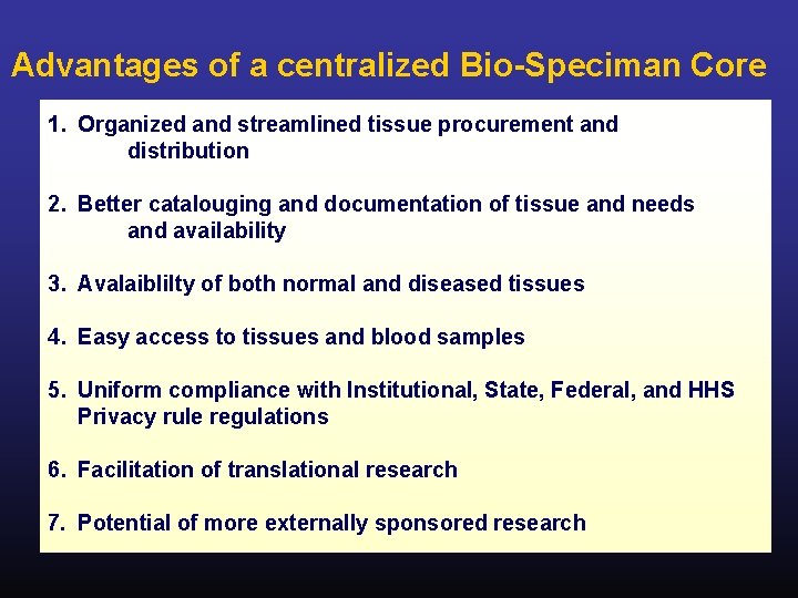 Advantages of a centralized Bio-Speciman Core 1. Organized and streamlined tissue procurement and distribution
