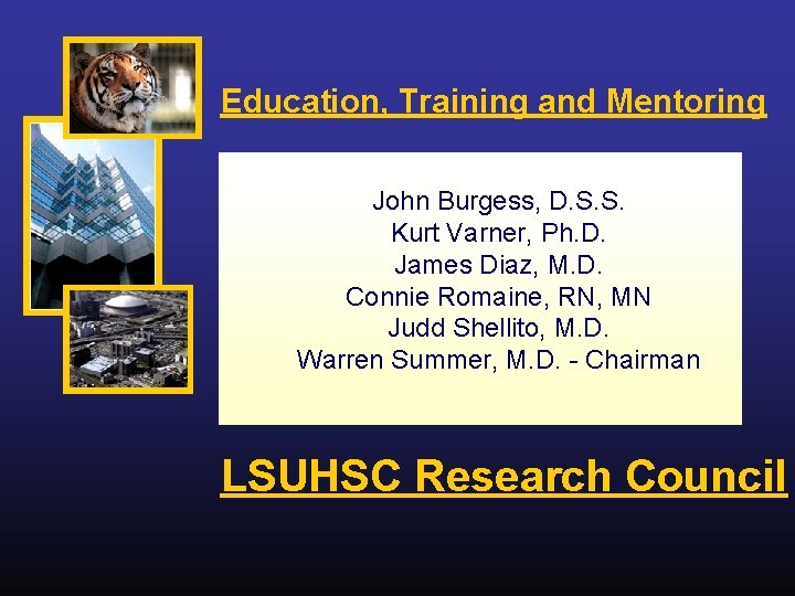 Education, Training and Mentoring John Burgess, D. S. S. Kurt Varner, Ph. D. James